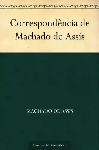 Livro PDF Correspondência de Machado de Assis