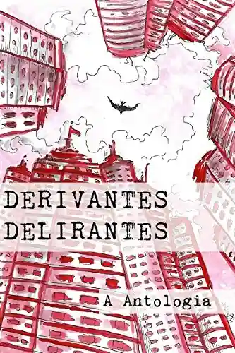 Livro PDF: Derivantes Delirantes: Antologia