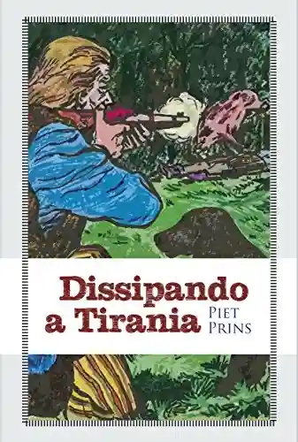 Capa do livro: Dissipando a Tirania (Lutando pela liberdade Livro 2) - Ler Online pdf