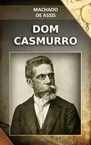 Capa do livro: Dom Casmurro (Romances de Machado de Assis Livro 8) - Ler Online pdf