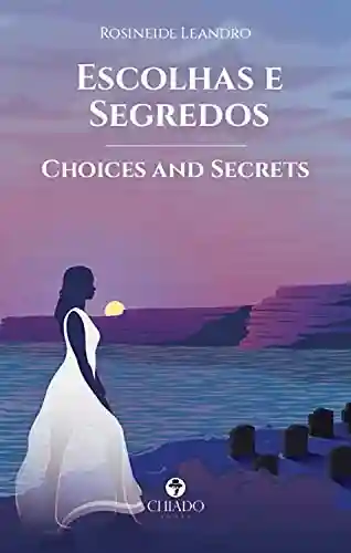 Livro PDF: Escolhas e Segredos – Choices and Secrets
