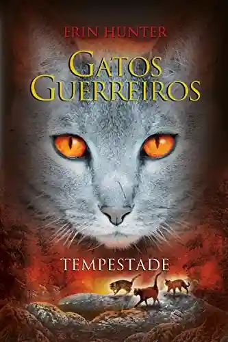 Capa do livro: Gatos Guerreiros – Tempestade - Ler Online pdf