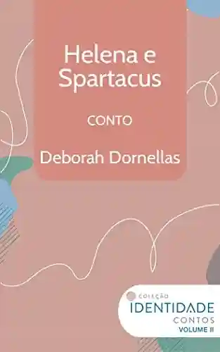 Livro PDF: Helena e Spartacus: Conto Coleção Identidade – Vol.2