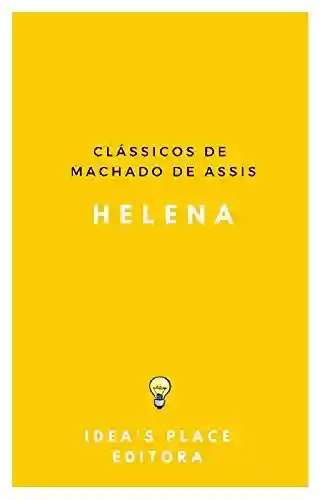 Capa do livro: Helena: [Versão Original – Preparada para leitores digitais] (Clássicos de Machado de Assis Livro 1) - Ler Online pdf