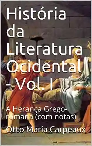 Livro PDF: História da Literatura Ocidental – Vol. I: A Herança Grego-romana (com notas)