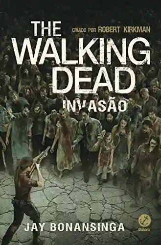Capa do livro: Invasão – The Walking Dead – vol. 6 - Ler Online pdf