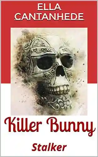Capa do livro: Killer Bunny: Stalker - Ler Online pdf