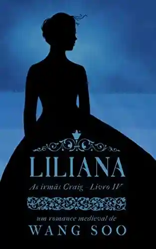 Livro PDF: Liliana: As irmãs Craig – Livro IV