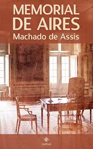 Capa do livro: Memorial de Aires – Clássiscos de Machado de Assis - Ler Online pdf