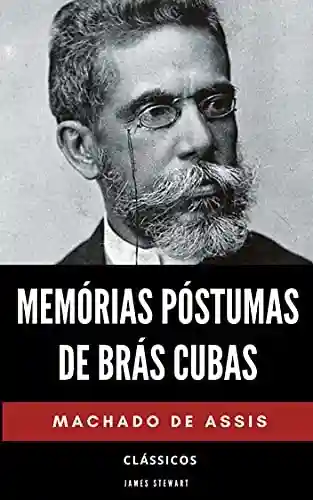 Capa do livro: Memórias Póstumas de Brás Cubas: Conheça A História De Brás Cubas e A Sociedade Patriarcal Brasileira Da Época - Ler Online pdf