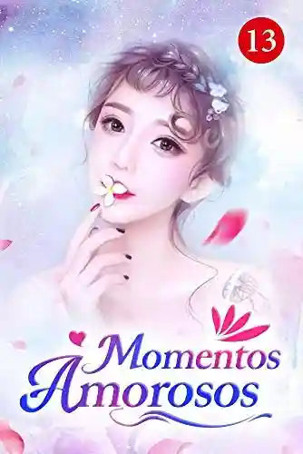Capa do livro: Momentos Amorosos 13: Você é minha rainha - Ler Online pdf