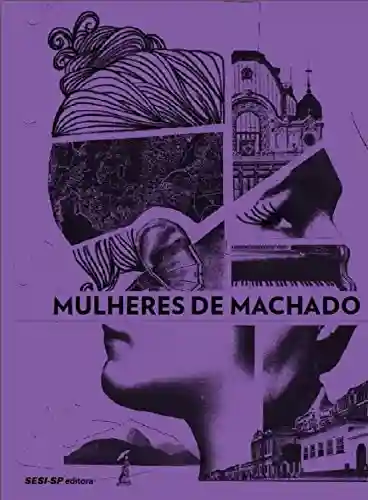 Capa do livro: Mulheres de Machado - Ler Online pdf