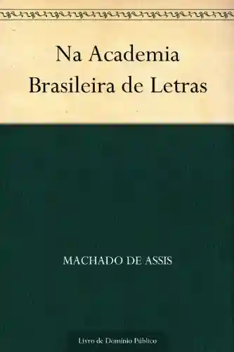 Livro PDF Na Academia Brasileira de Letras