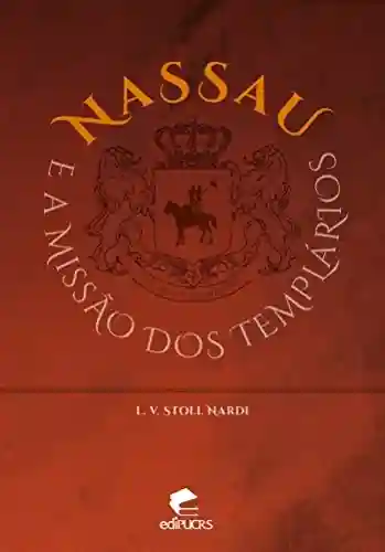 Livro PDF: NASSAU E A MISSÃO DOS TEMPLÁRIOS