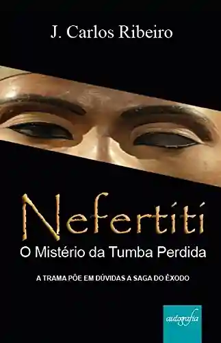 Livro PDF: Nefertiti: o mistério da tumba perdida