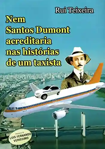 Livro PDF: Nem Santos Dumont acreditaria nas histórias de um taxista