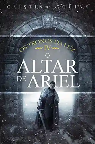 Livro PDF: O Altar de Ariel (Os Tronos da Luz Livro 4)