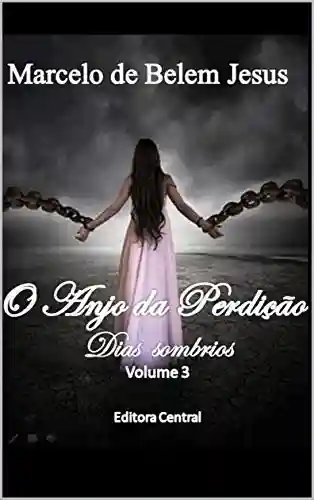 Livro PDF: O Anjo da Perdição: Dias Sombrios Volume III