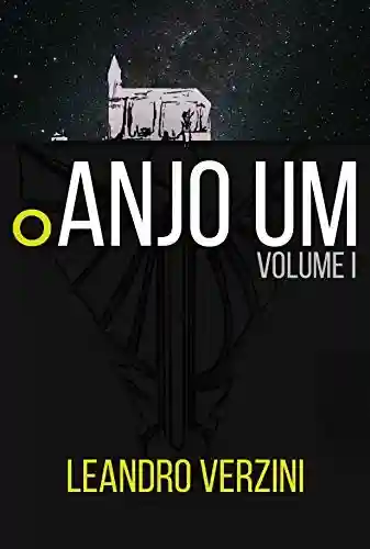Capa do livro: O Anjo Um: Volume I - Ler Online pdf