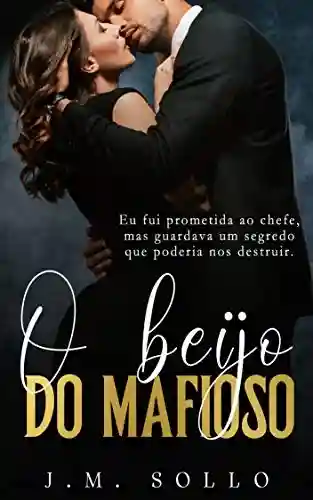 Livro PDF: O Beijo do Mafioso : (Livro único)