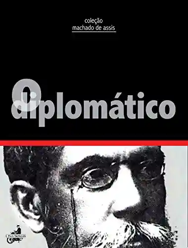 Capa do livro: O Diplomático (Contos de Machado de Assis) - Ler Online pdf
