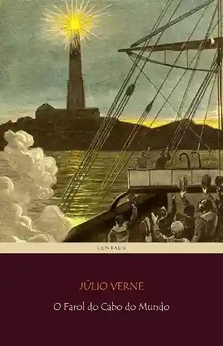 Capa do livro: O Farol do Cabo do Mundo (Viagens Maravilhosas) - Ler Online pdf