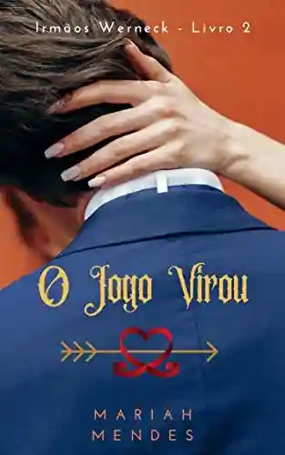 Livro PDF: O Jogo Virou: (Irmãos Werneck Livro 2)