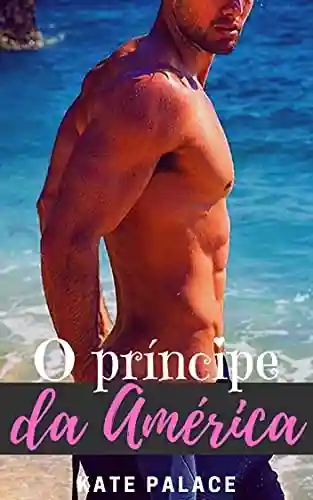 Capa do livro: O príncipe da América: Livro Completo - Ler Online pdf