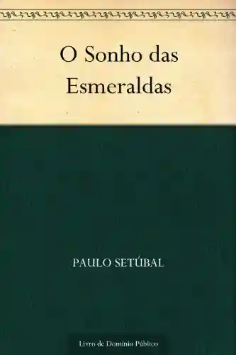 Capa do livro: O Sonho das Esmeraldas - Ler Online pdf