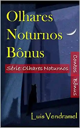 Capa do livro: Olhares Noturnos Bônus - Ler Online pdf