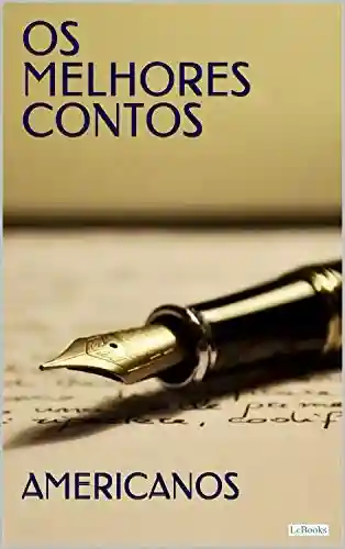 Capa do livro: OS MELHORES CONTOS AMERICANOS (Col. Melhores Contos) - Ler Online pdf
