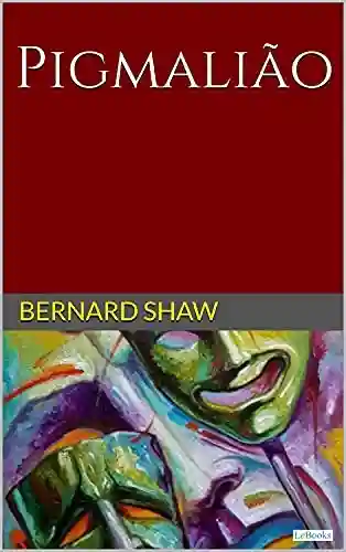 Capa do livro: PIGMALIÃO – Bernard Shaw - Ler Online pdf