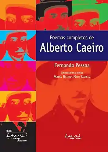 Capa do livro: Poemas completos de Alberto Caeiro: Comentários, Glossário, Estudo Introdutório - Ler Online pdf