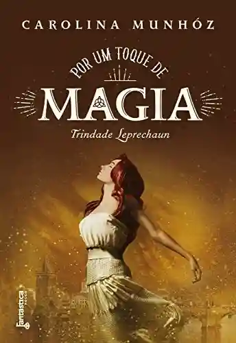 Livro PDF Por um toque de magia (Trindade Leprechaun Livro 3)