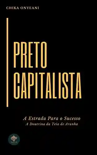Livro PDF: Preto Capitalista: A Doutrina da Teia De Aranha