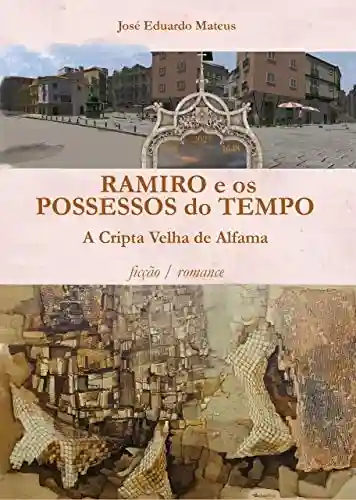 Livro PDF: Ramiro e os Possessos do Tempo: A Cripta Velha de Alfama