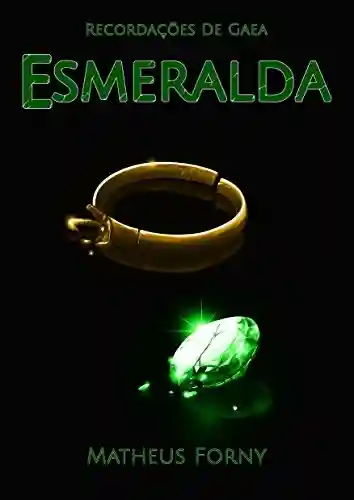 Livro PDF: Recordações de Gaea: Esmeralda (Jornada)