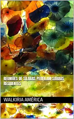 Livro PDF: Reuniões de Sílabas Perfilam Saraus Residentes