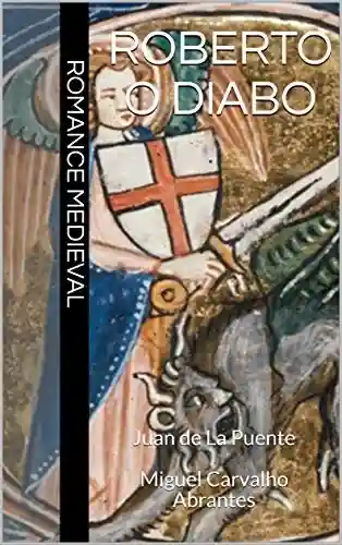 Livro PDF: Roberto o Diabo: Romance Medieval