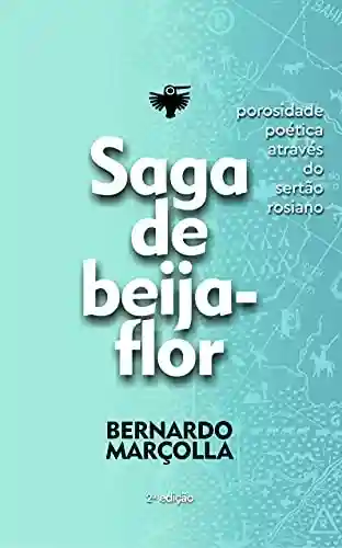 Capa do livro: Saga de beija-flor: porosidade poética através do sertão rosiano - Ler Online pdf