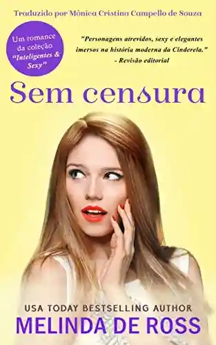 Livro PDF: Sem Censura (Série Inteligentes & Sexy Livro 2)