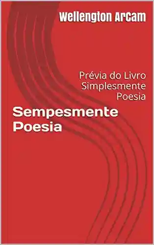 Livro PDF: Sempesmente Poesia: Prévia do Livro Simplesmente Poesia