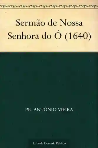 Livro PDF: Sermão de Nossa Senhora do Ó (1640)