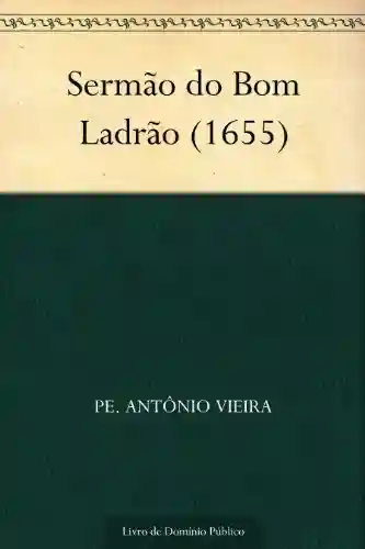 Livro PDF: Sermão do Bom Ladrão (1655)