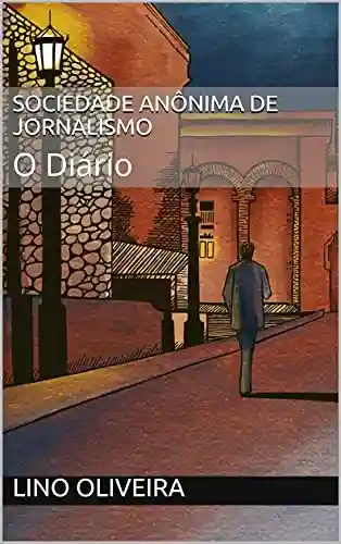 Livro PDF: Sociedade Anônima de Jornalismo: O Diário