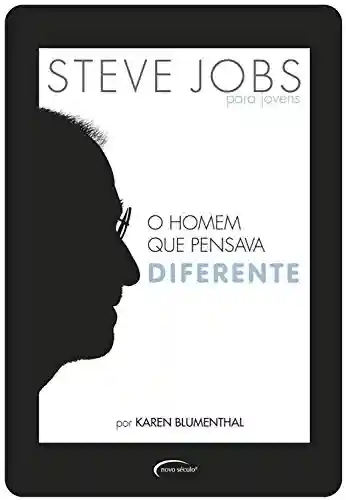 Livro PDF: Steve Jobs para jovens: O homem que pensava diferente