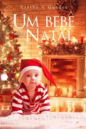 Capa do livro: Um bebê para o natal (Melhores amigos Livro 2) - Ler Online pdf
