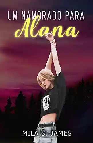Livro PDF: Um namorado para Alana: Romances na Elite Escolar 2