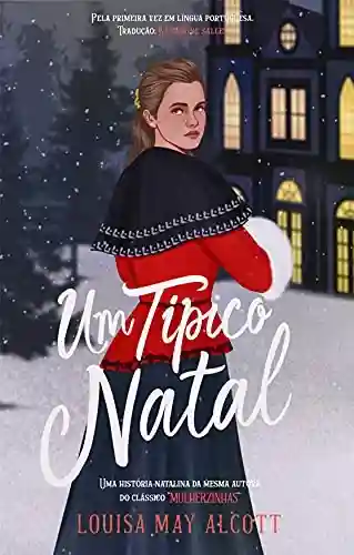 Capa do livro: Um típico Natal: Um conto da mesma autora de “Mulherzinhas” - Ler Online pdf