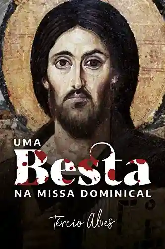 Capa do livro: Uma besta na Missa dominical - Ler Online pdf